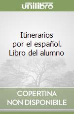 Itinerarios por el español. Libro del alumno (3) libro