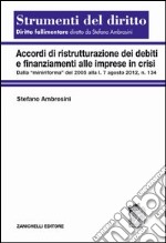 Accordi di ristrutturazione dei debiti e finanziamenti alle imprese in crisi. Dalla 'miniriforma' del 2005 alla l. 7 agosto 2012, n. 134 libro