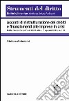 Accordi di ristrutturazione dei debiti e finanziamenti alle imprese in crisi. Dalla 'miniriforma' del 2005 alla l. 7 agosto 2012, n. 134 libro