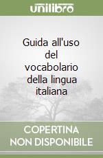 Guida all'uso del vocabolario della lingua italiana libro