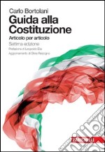 Guida alla Costituzione. Articolo per articolo. Per le Scuole superiori. Con espansione online libro