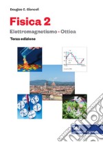 Fisica 2. Con e-book. Vol. 2: Elettromagnetismo. Ottica