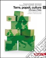 Terre; popoli; culture. Corso di geografia. Per gli Ist. tecnici commerciali. Con espansione online. Vol. 1: L'Europa e l'Italia libro