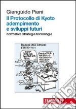 Il protocollo di Kyoto. Adempimento e sviluppi futuri