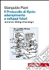 Il protocollo di Kyoto. Adempimento e sviluppi futuri libro