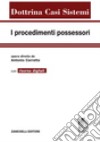 I procedimenti possessori. Con CD-ROM libro