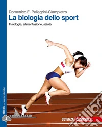 La biologia dello sport. Fisiologia, alimentazione libro