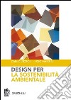 Design per la sostenibilità ambientale libro