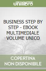 BUSINESS STEP BY STEP - EBOOK MULTIMEDIALE VOLUME UNICO libro