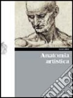 Anatomia artistica. Per le Scuole superiori. Con espansione online libro