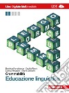 Grammabilità. Educazione linguistica. Per le Scuol libro