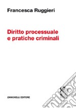 Diritto processuale e pratiche criminali libro