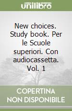 New choices. Study book. Per le Scuole superiori. Con audiocassetta. Vol. 1 libro