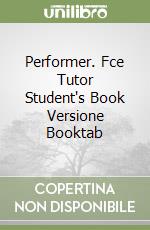 Performer. Fce Tutor Student's Book Versione Booktab libro