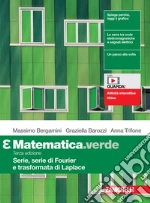 Matematica.verde. Modulo Epsilon. Serie, Serie di Fourier e Trasformata di Laplace. Per le Scuole superiori. Con espansione online libro