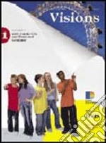 Visions. Con grammatica. PEr la Scuola media. Con 2 CD Audio. Con DVD-ROM. Con espansione online. Vol. 1 libro