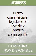 Diritto commerciale, legislazione sociale e pratica commerciale