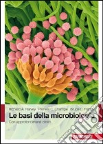 Le basi della microbiologia. Con approfondimenti clinici libro