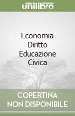 Economia Diritto Educazione Civica libro