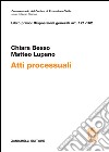 Atti processuali. Disposizioni generali Art. 121-162 libro