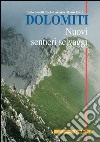 Dolomiti. Nuovi sentieri selvaggi libro