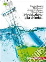 Introduzione alla chimica. Per le Scuole superiori libro