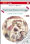 Exploring human science. A glance at social studies. Vol. unico. Per le scuole superiori. Con e-book. Con espansione online libro