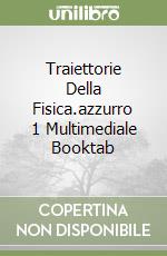 Traiettorie Della Fisica.azzurro 1 Multimediale Booktab libro