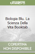 Biologia Blu. La Scienza Della Vita Booktab libro