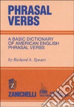 Phrasal verbs. A basic dictionary of american english phrasal verbs libro