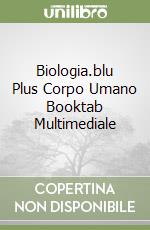 Biologia.blu Plus Corpo Umano Booktab Multimediale libro
