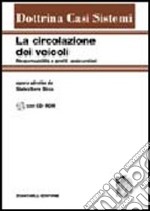 La circolazione dei veicoli. Responsabilità e profili amministrativi. Con CD-ROM libro