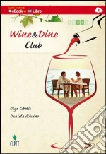 Wine & dine club. Per le Scuole superiori. Con e-book. Con espansione online libro