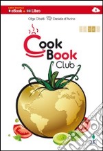 Cookbook club. Per gli ist. professionali. Con e-book. Con espansione online libro usato