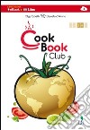 Cookbook club. Per gli ist. professionali. Con e-book. Con espansione online libro