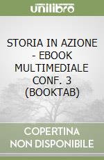 STORIA IN AZIONE - EBOOK MULTIMEDIALE CONF. 3 (BOOKTAB) libro