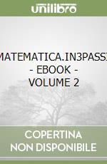 MATEMATICA.IN3PASSI  - EBOOK - VOLUME 2 libro