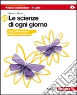 Le scienze di ogni giorno. Con Laboratorio delle c libro