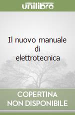 Il nuovo manuale di elettrotecnica