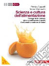 Scienza e cultura dell'alimentazione. Per le Scuole superiori. Con espansione online. Vol. 3: Fisiologia della nutrizione, igiene e certificazione di qualità, consuetudini e tendenze alimentare libro