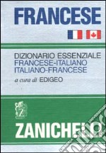 Francese. Dizionario essenziale francese-italiano italiano-francese libro