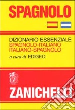 Spagnolo. Dizionario essenziale spagnolo-italiano, italiano-spagnolo