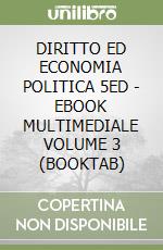 DIRITTO ED ECONOMIA POLITICA 5ED - EBOOK MULTIMEDIALE VOLUME 3 (BOOKTAB) libro