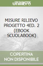 MISURE RILIEVO PROGETTO 4ED. 2 (EBOOK SCUOLABOOK) libro