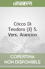 Cricco Di Teodoro (il) 5. Vers. Arancion libro