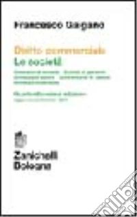 Diritto commerciale. Le società. Contratto di società. Società di persone. Società per azioni. Altre società di capitali. Società cooperative libro