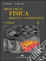 Problemi di fisica 2 risolti e commentati libro