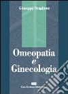 Omeopatia e ginecologia libro di Scaglione Giuseppe