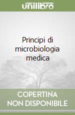 Principi di microbiologia medica libro