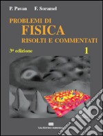 Esercizi di fisica risolti e commentati. Vol. 1 libro